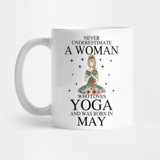 A Woman Who Loves Yoga And Was Born In May Mug